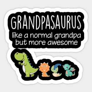 Grandpasaurus Like A Normal Grandpa But More Awesome Cute Father's Day Sticker